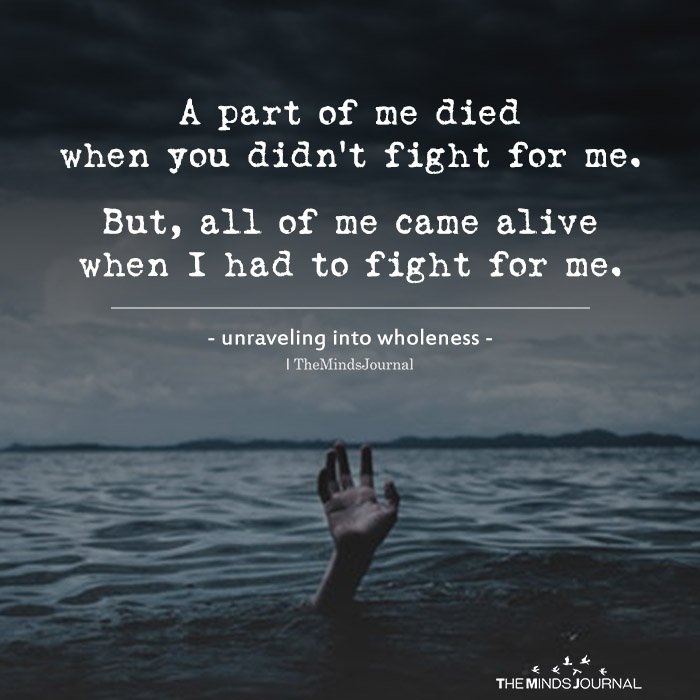 A part of me died when you didn't fight for me