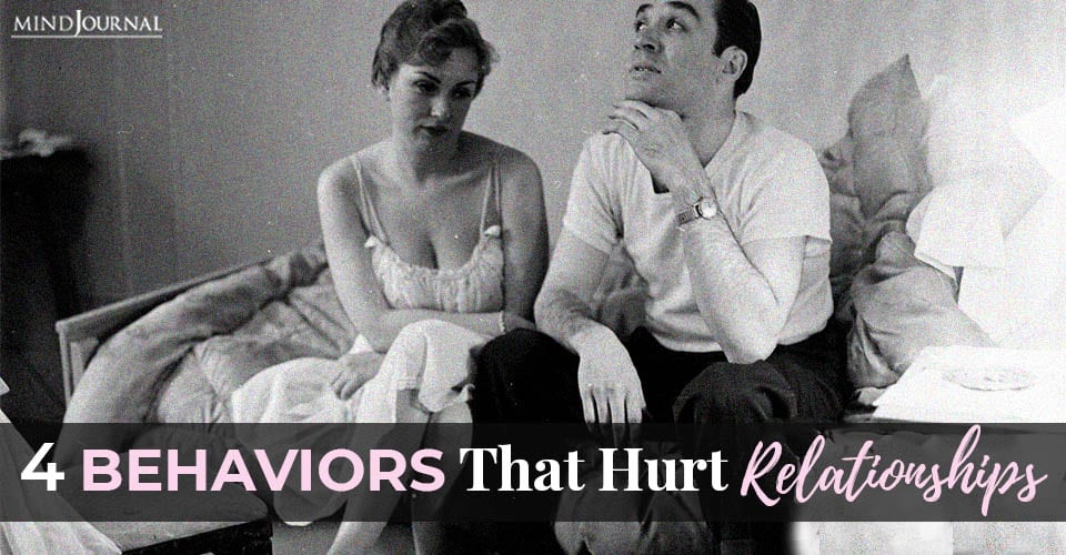 4 Behaviors That Hurt Relationships