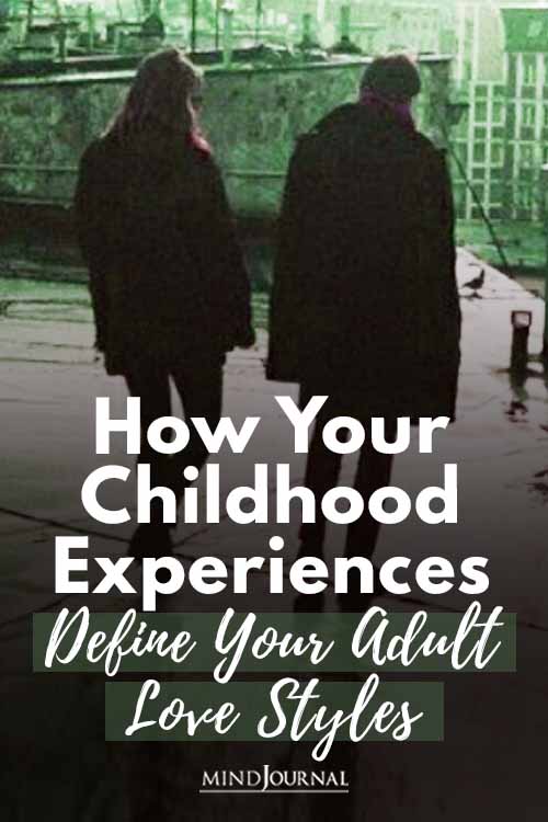 Childhood Experiences Adult Love Styles Pin