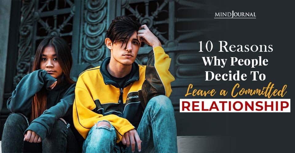 Common Reasons People Decide Leave Committed Relationship