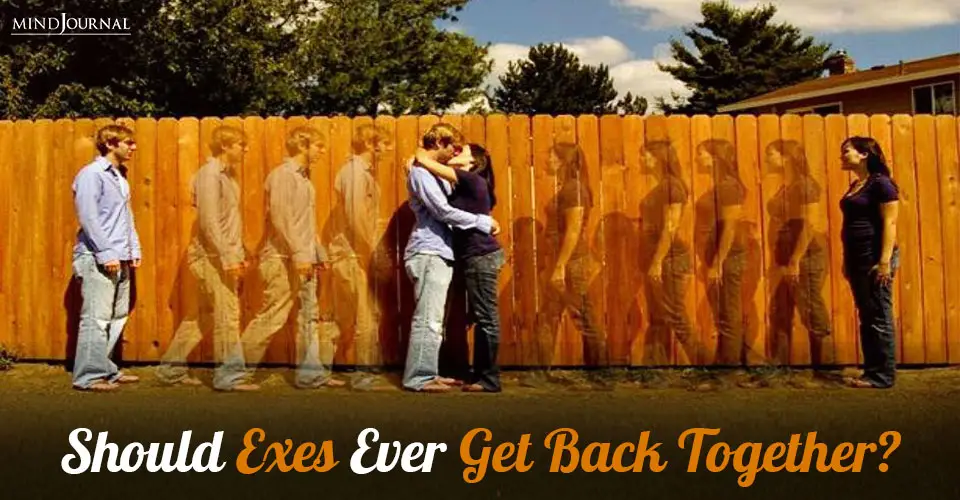 Should Exes Ever Get Back Together?