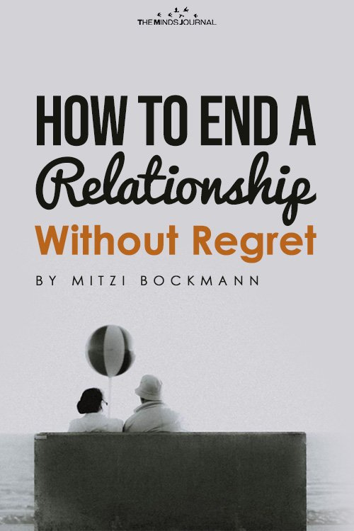 How To End a Relationship Without Regret