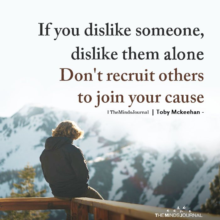 If you dislike someone