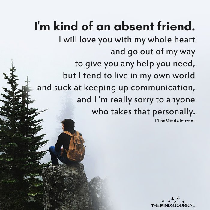 I'm kind of an absent friend