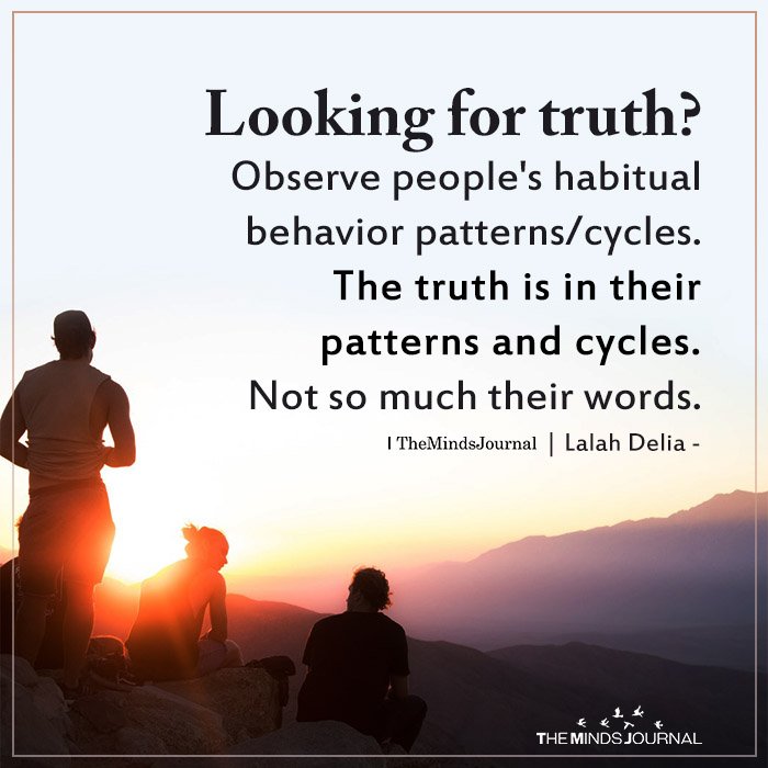 Looking For Truth? Observe People’s Habitual Behavior Patterns/Cycles