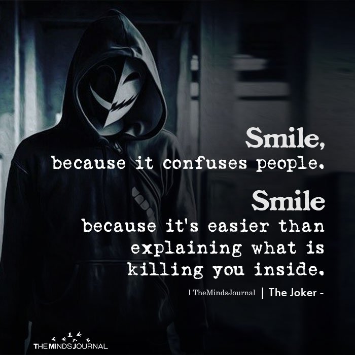 smile because it confuses people