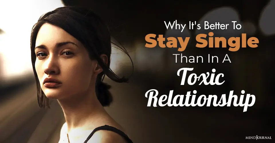 Stay Single Than Toxic Relationship