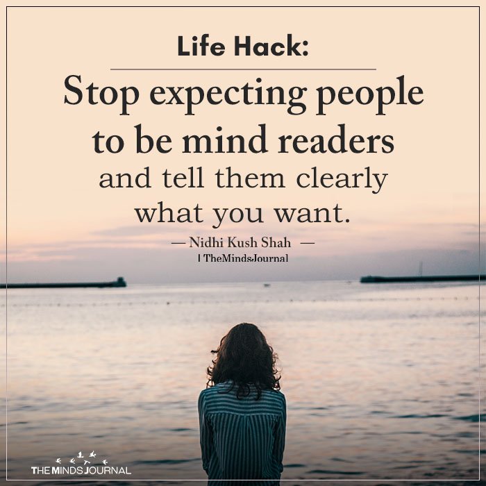 Stop expecting people to be mind readers