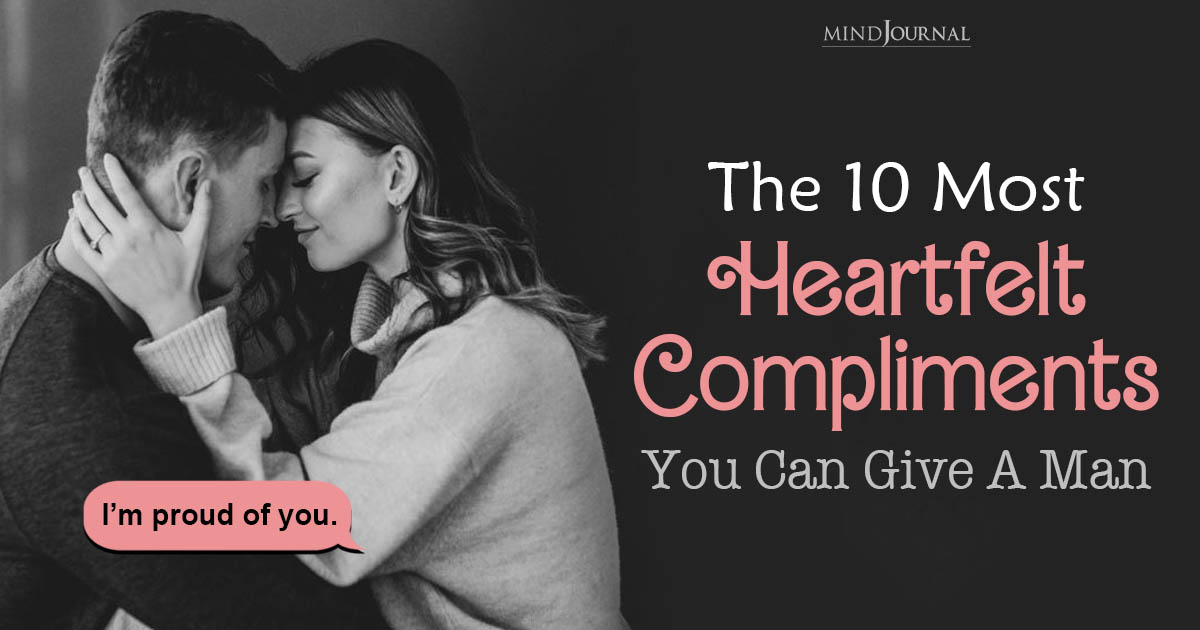 10 Most Heartfelt Compliments Men Would Love To Hear More Often