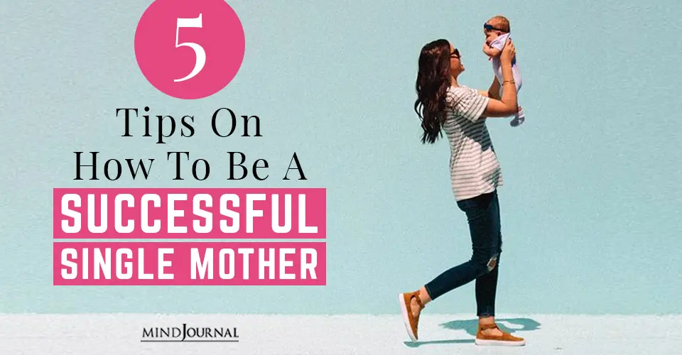 5 Tips on How to be a Successful Single Mother