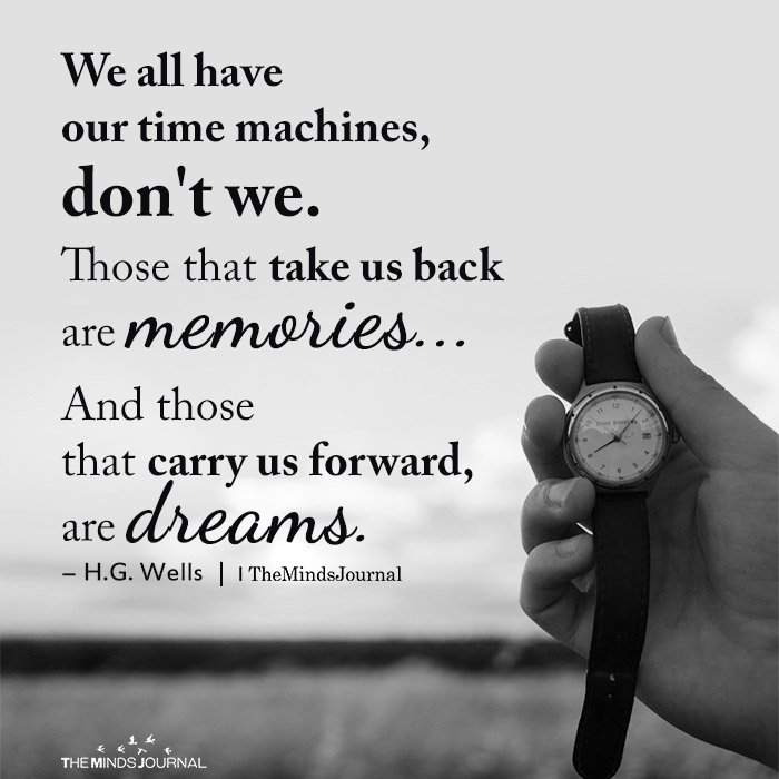We all have our time machines