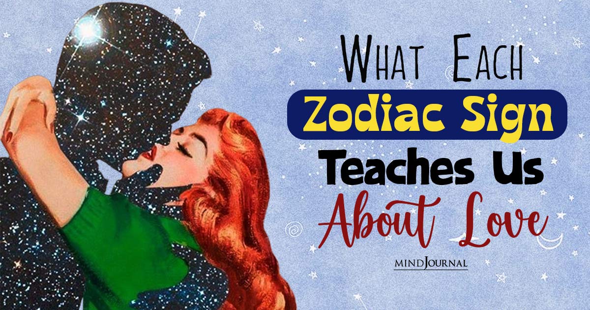 What Each Zodiac Sign Teaches Us About Love