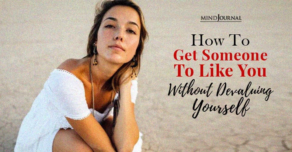 how to get someone to like you