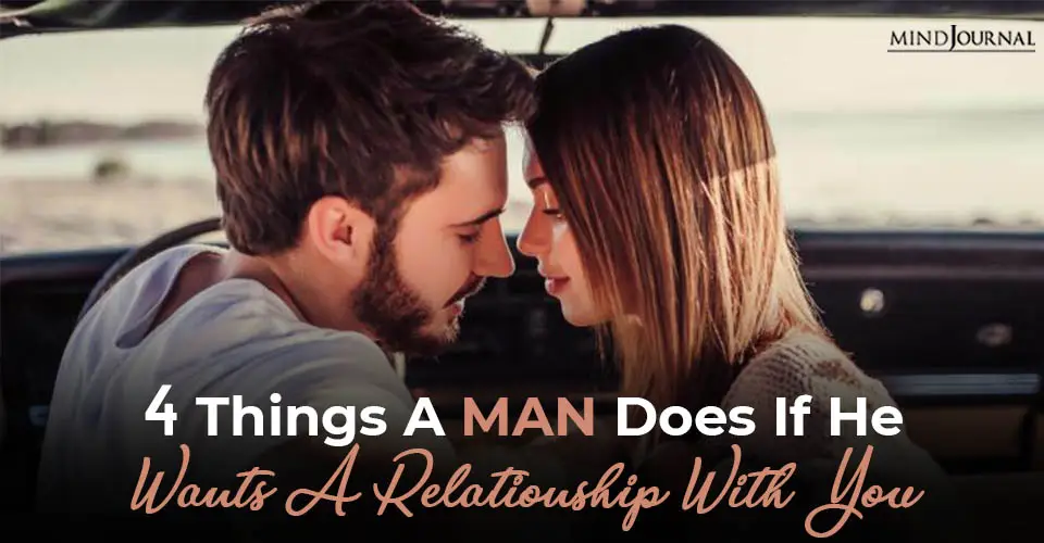 things man does if he wants relationship you