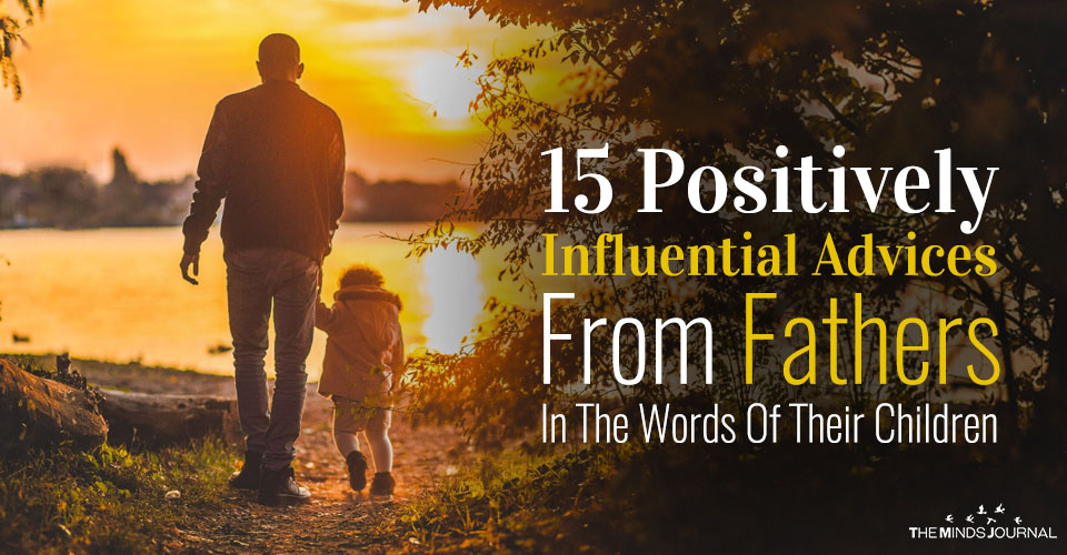 15 positively influential advices from fathers