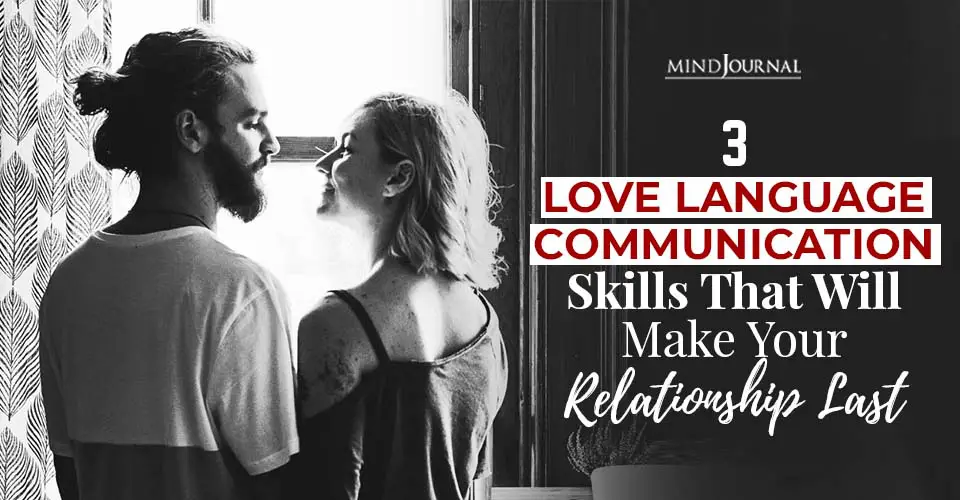 3 ‘Love Language’ Communication Skills That Will Make Your Relationship Last
