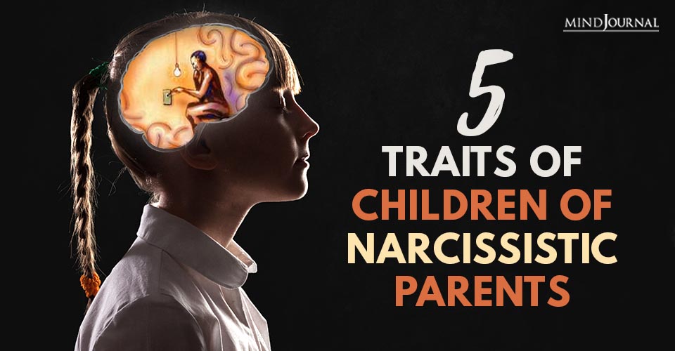 Traits of Children of Narcissistic Parents
