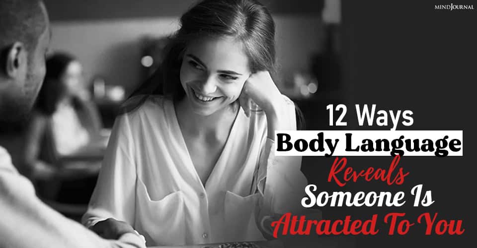 12 Ways Body Language Reveals Someone Is Attracted To You
