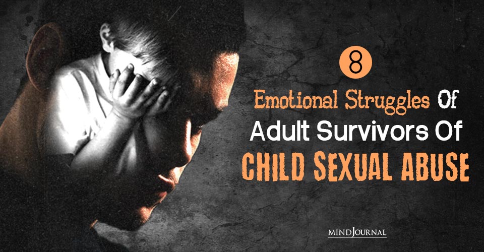 Intense Struggles of Adult Survivor of Child Sexual Abuse