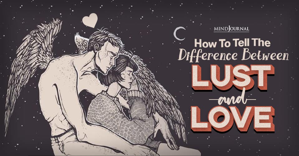 How To Tell Difference Between Lust Love