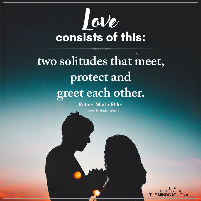 Love Consists Of This: Two Solitudes That Meet