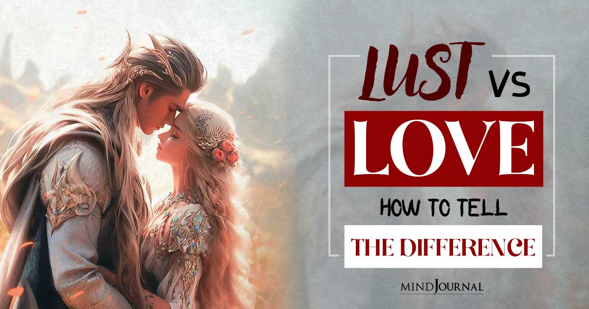 Identifying The Fine Line Between Lust and Love