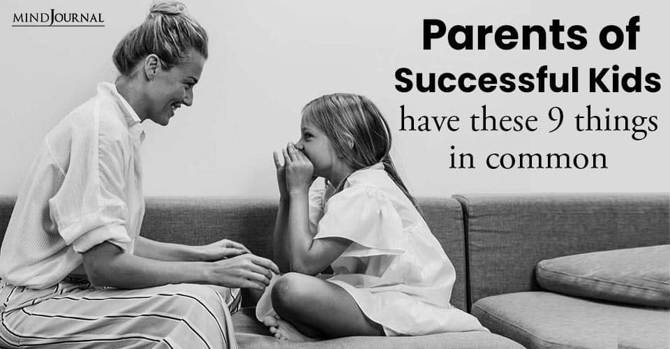 Parents of Successful Kids Have Things Common Says Science