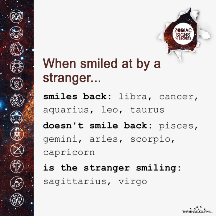 Signs React on When Smiled At By A Stranger