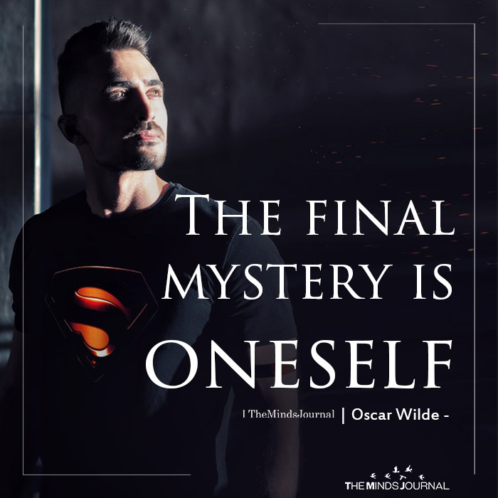 The final mystery is oneself