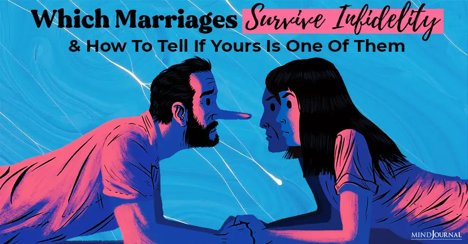 Which Marriages Survive Infidelity and How To Tell If Yours Is One Of Them