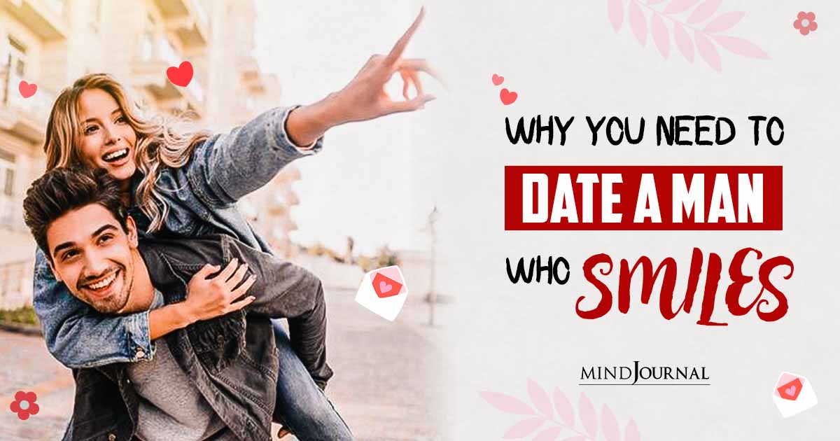 Why You Need To Date A Man Who Smiles