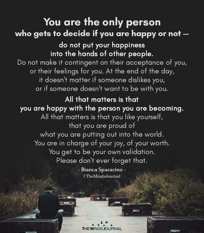 you are the only person who gets to decide