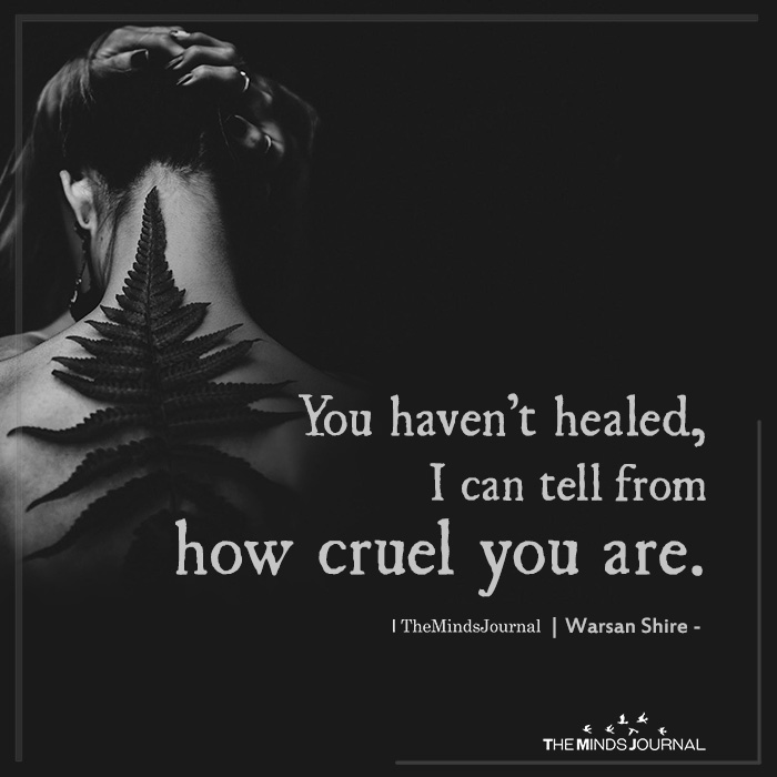 you have not healed