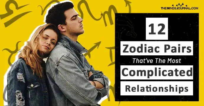 12 Zodiac Pairs That Have The Most Complicated Relationships