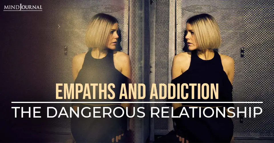 Empaths and Addiction: The Dangerous Relationship