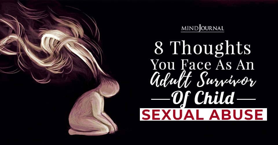 heartbreaking thoughts you face as an adult survivor of child sexual abuse