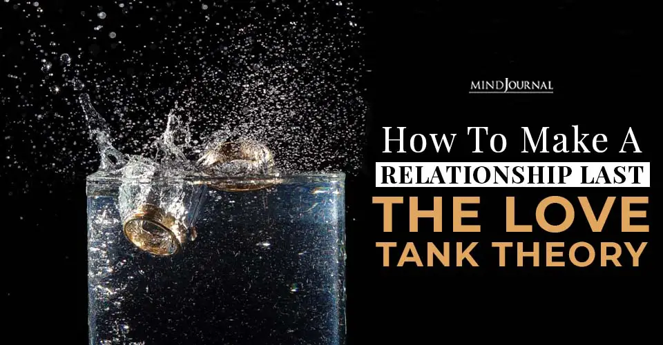 How To Make A Relationship Last: The Love Tank Theory