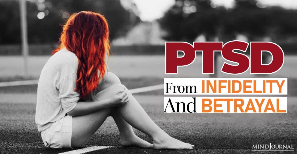 Post Traumatic Stress Disorder (PTSD) From Infidelity And Betrayal
