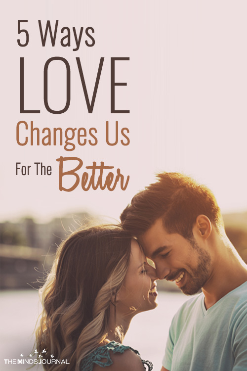 5 Ways Love Changes Us For The Better