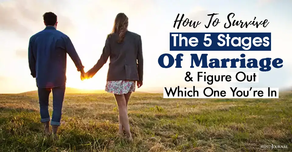 How To Survive All 5 Stages Of Marriage and Figure Out Which One You’re In