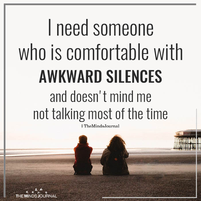 I need someone who is comfortable