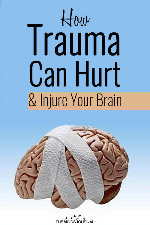 How Trauma Can Hurt And Injure Your Brain pin