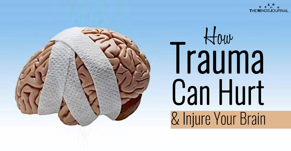How Trauma Can Hurt And Injure Your Brain