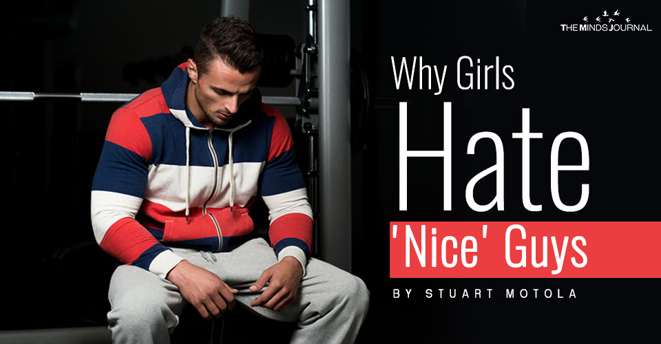 Why Girls Hate 'Nice' Guys