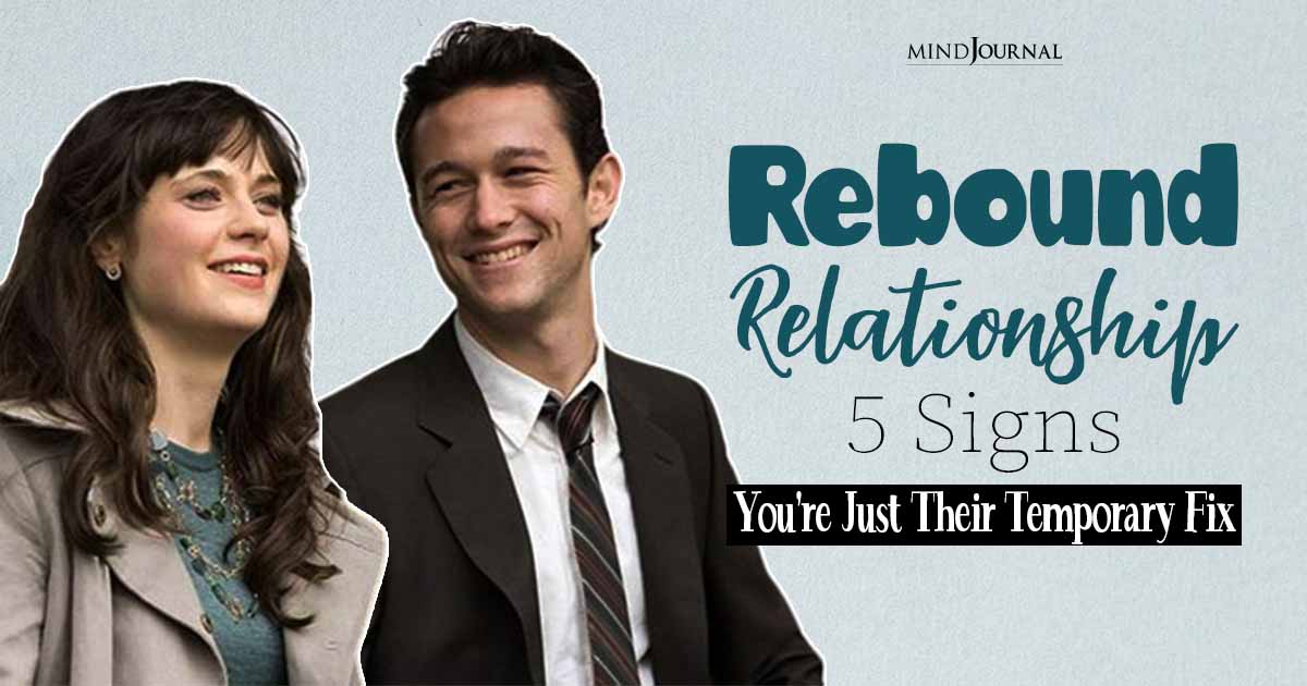 Rebound Relationship: 5 Signs You’re Just Their Temporary Fix​​