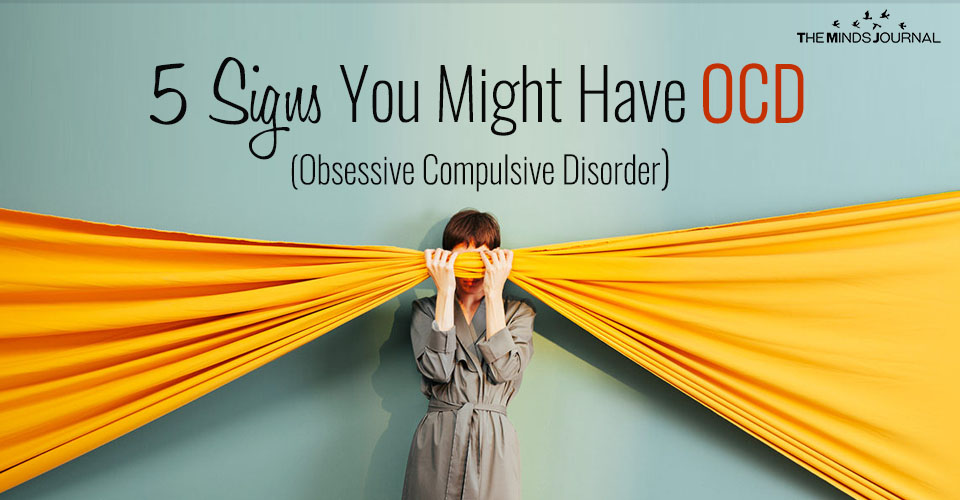 5 Signs You Might Have OCD (Obsessive Compulsive Disorder)
