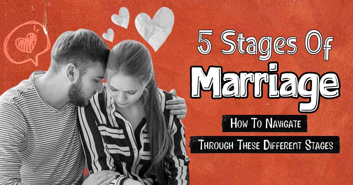 Stages Of Marriage: Difficult Times In A Happy Marriage