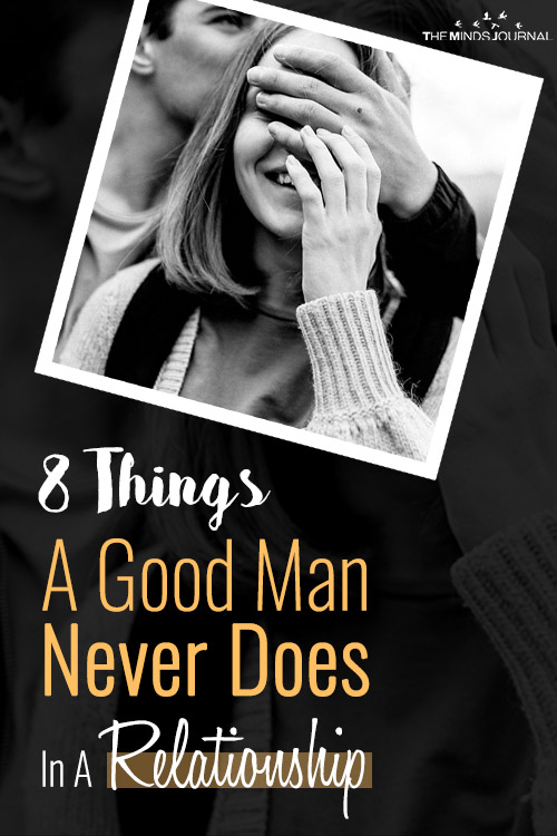 8 Things A Good Man Never Does In A Relationship