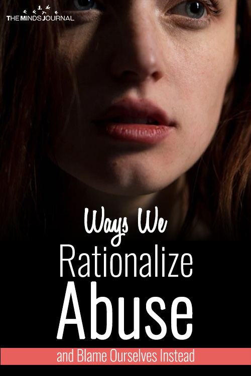 Ways We Rationalize Abuse and Blame Ourselves Instead
