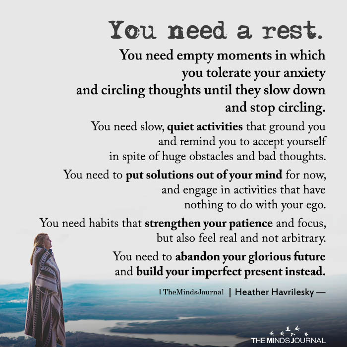 You need a rest